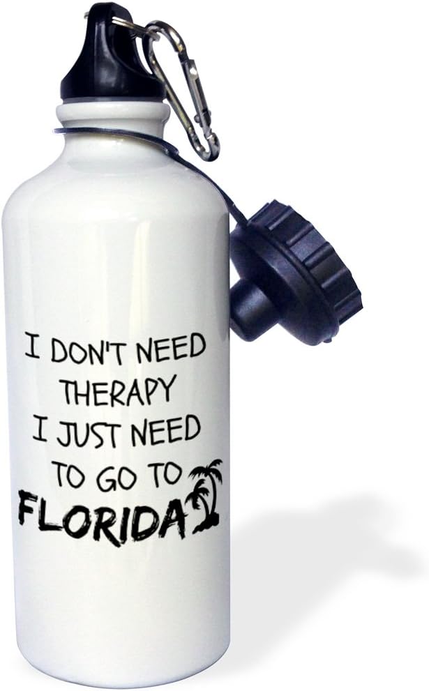 3dRose dont therapy I just need to go to Florida-Sports Water Bottle, 21oz , 21 oz