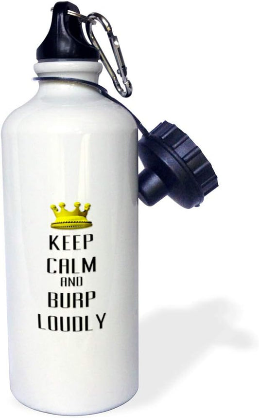 3dRose "Gold Crown Keep Calm And Burp Loudly" Sports Water Bottle, 21 oz, White
