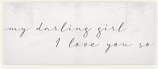 Stupell Industries Darling Girl I Love You So Sentiment Soft Typography, Designed by Daphne Polselli Wall Plaque, 7 x 17, Off- White