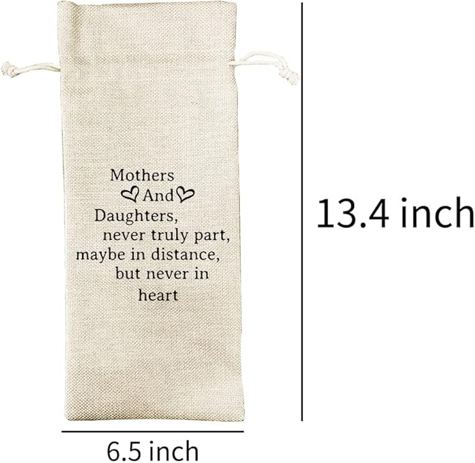 Gift for Mom from Daughter,, Mothers Day Wine Bag, Mothers and Daughters Never Truly Part, Maybe in Distance But Never in Heart (DL109)