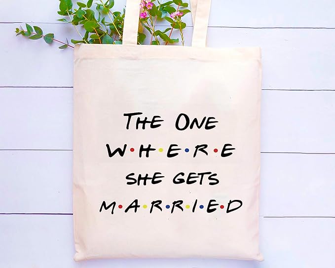 The One Where She Gets Married - Shoulder Bag Shopping Bag Tote Bag -Engagement Gift for Women -Bride to Be - Newly Engaged - Bridal Shower Gifts for Bride - Bachelorette Party Gifts -Friends TV Show