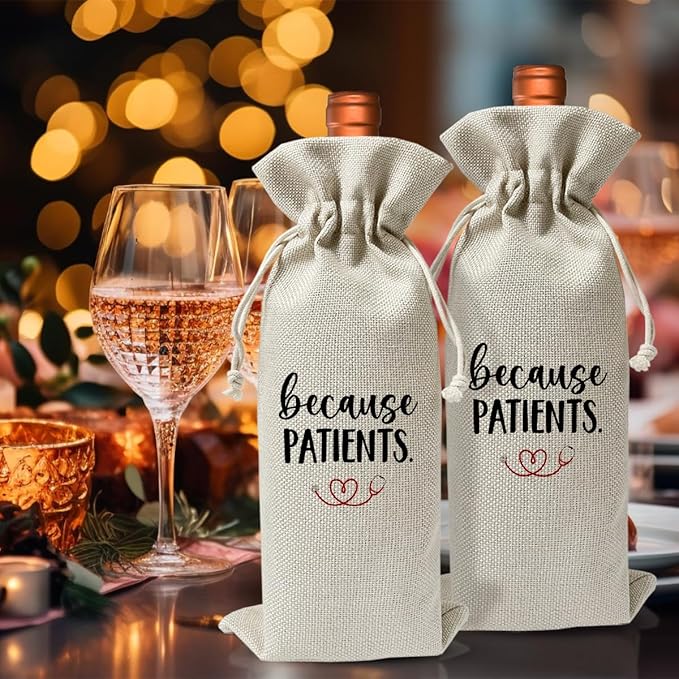 Because Patient Gift Wine Bag For Women Boy Doctor Her, Med School Graduation Party Decoration, Nurse Appreciation Gift, College Graduation Gift, Nurse Day Week Gift, Nurse Practitioner Graduation