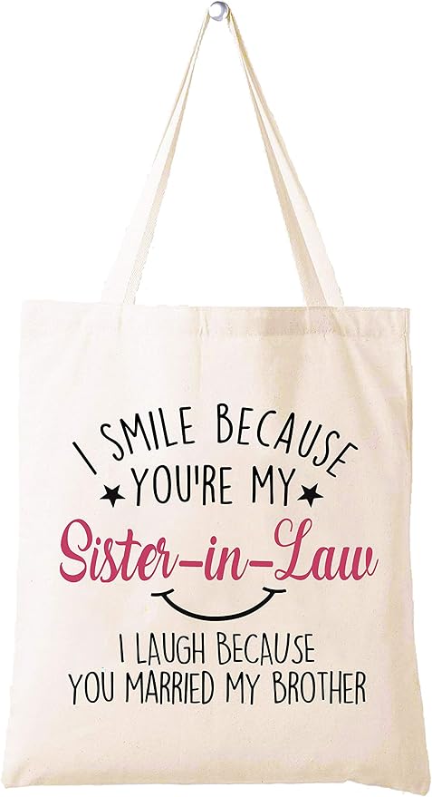 LIBIHUA I Smile Because You are My Sister in Law - Funny Sister-In-Law Gift - Unique Family Gag Gift - Birthday Christmas Novelty Present Ideas for Sister In Law – Shoulder Bag Shopping Bag Tote Bag