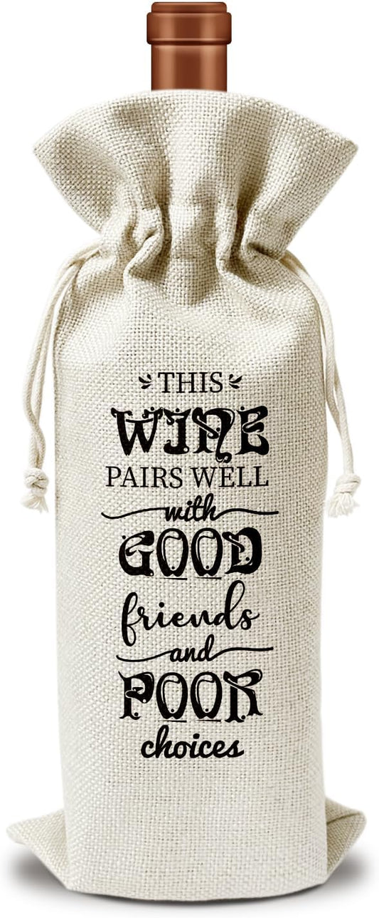 Friendship Wine Gift Bag, Friendship Gifts for Friend Coworker BFF, 1pcs Well with Good Friend and Poor Choice Reusable Burlap Drawstring Wine Gifts Bag for Wine Bottles, Holiday Party Favor -08