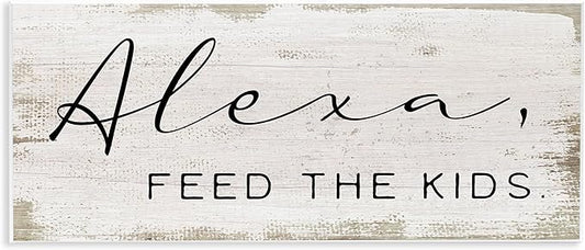 Stupell Industries Alexa Feed The Kids Funny Kitchen Family Sign, Designed by Daphne Polselli Art, 7 x 17, Wall Plaque