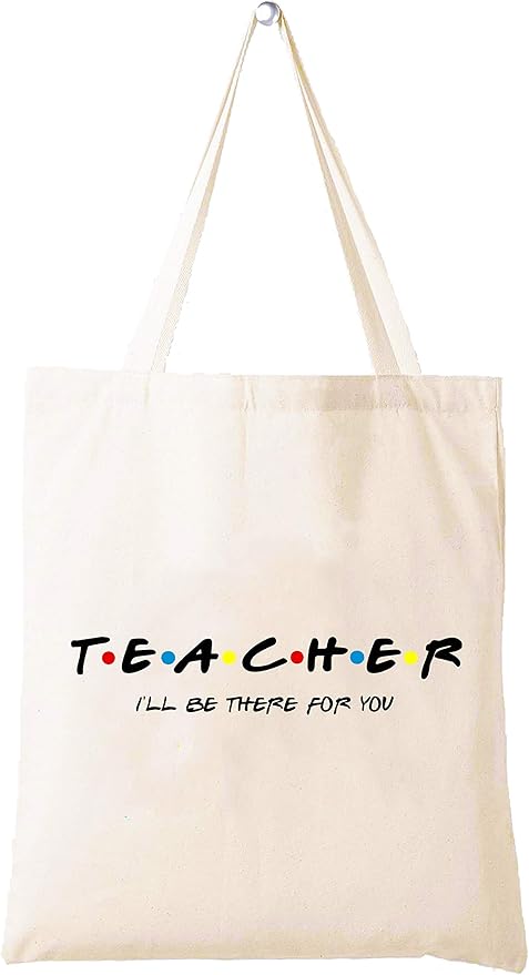 LIBIHUA Teacher Gift-Teacher,I'll Be There for You – Shoulder Bag Shopping Bag Tote Bag Gift– Appreciation Gifts for Teachers - Birthday Christmas Gift for Teacher - Friends TV Show
