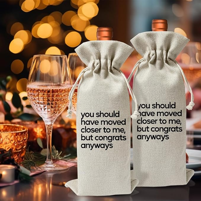 Housewarming Gift Wine Bag, You Should Have Moved Closer To Me, Housewarming Party Decoration, Return Gift for Housewarming, Wine Bag for Wine Bottle Gift, New Home Gift, House Accessory for Home
